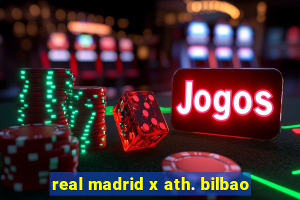 real madrid x ath. bilbao